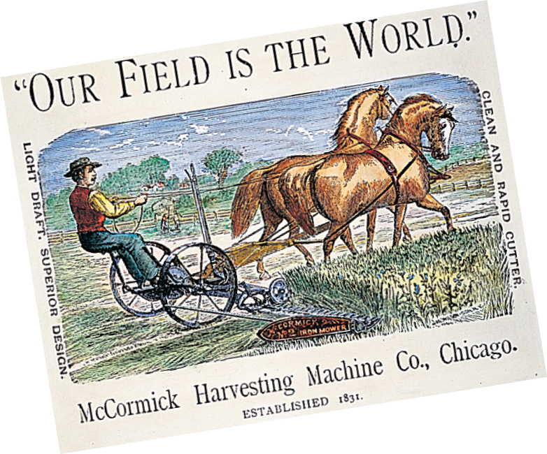 An advertisement shows a man riding a horse-drawn harvester machine cutting crops in a field. Text reads Our Field is the World. Clean and rapid cutter. Light draft, superior design. McCormack Harvesting Machine Company, Chicago.
