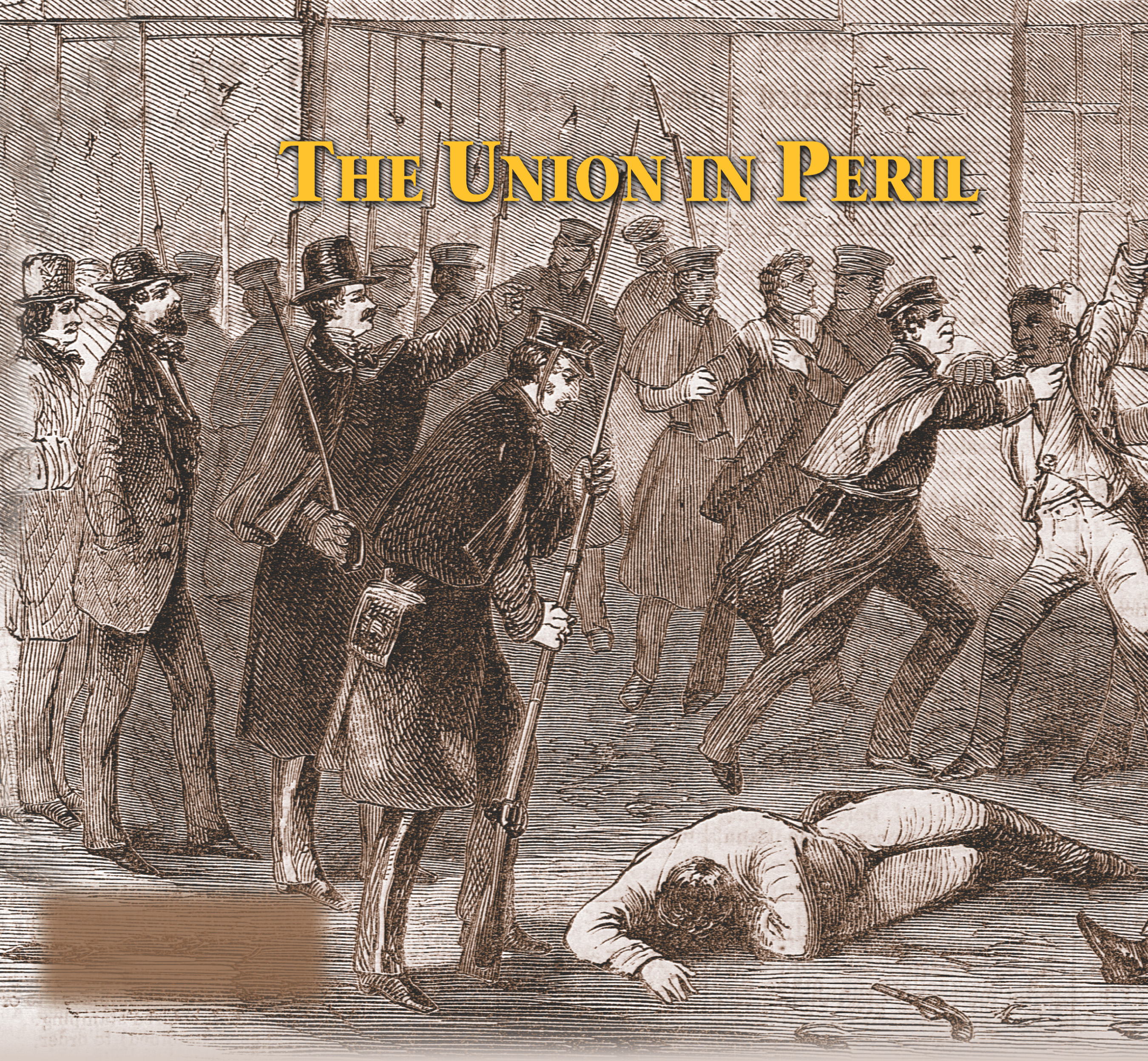 A black and white illustration: soldiers grab a struggling man, while others lie injured on the ground. A title: The Union in Peril.