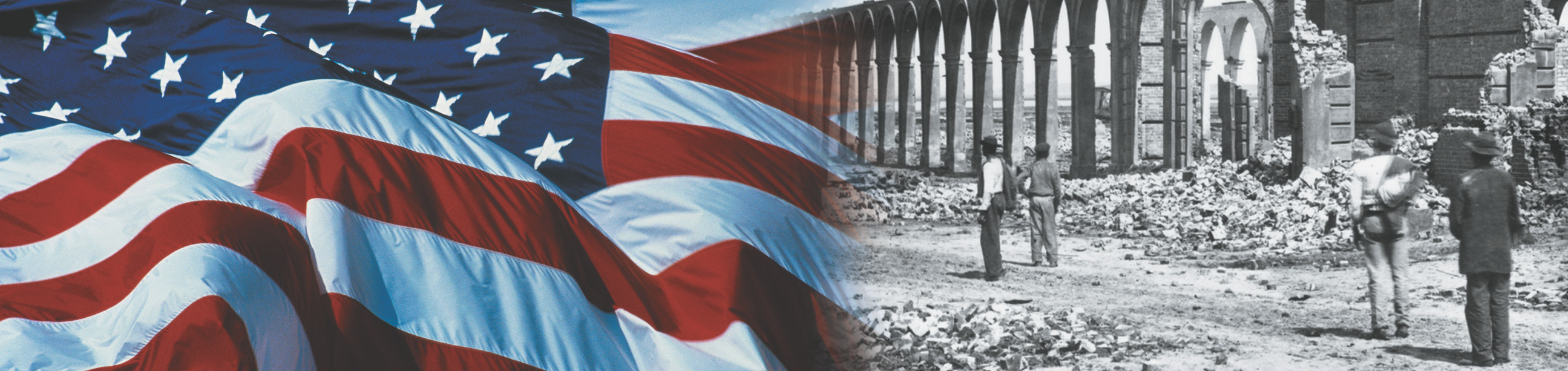 Banner: an American flag and a black and white photo of men looking at a bombed-out plantation building.