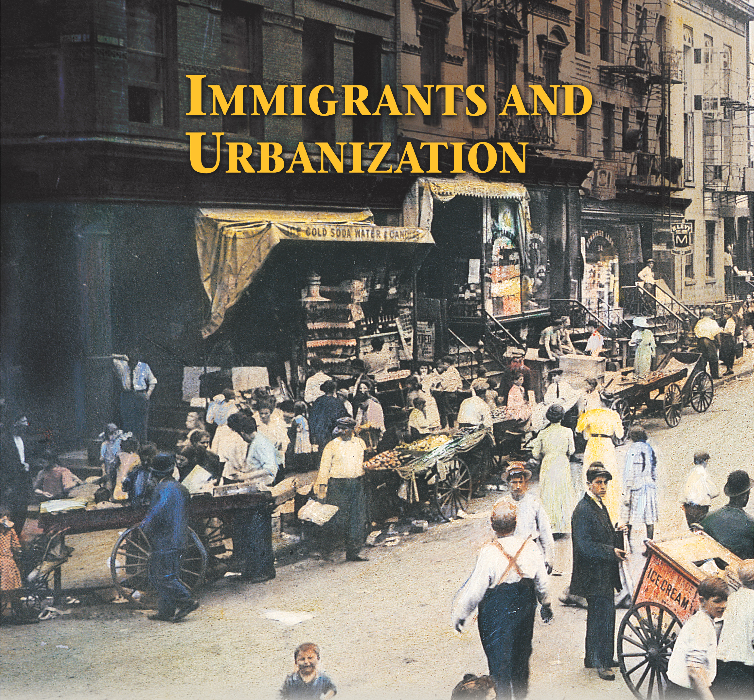 A photo: pedestrians crowd around vendor's carts on a busy city street. A title: Immigrants and Urbanization.
