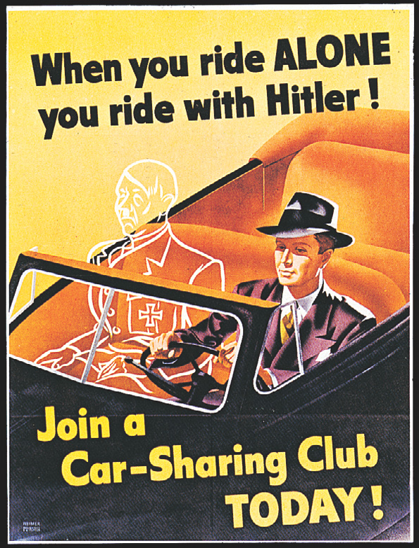 Poster: shows a man driving with HITLER next to him.  Words read: When you ride alone, you ride with Hitler! Join a car-sharing club today. 