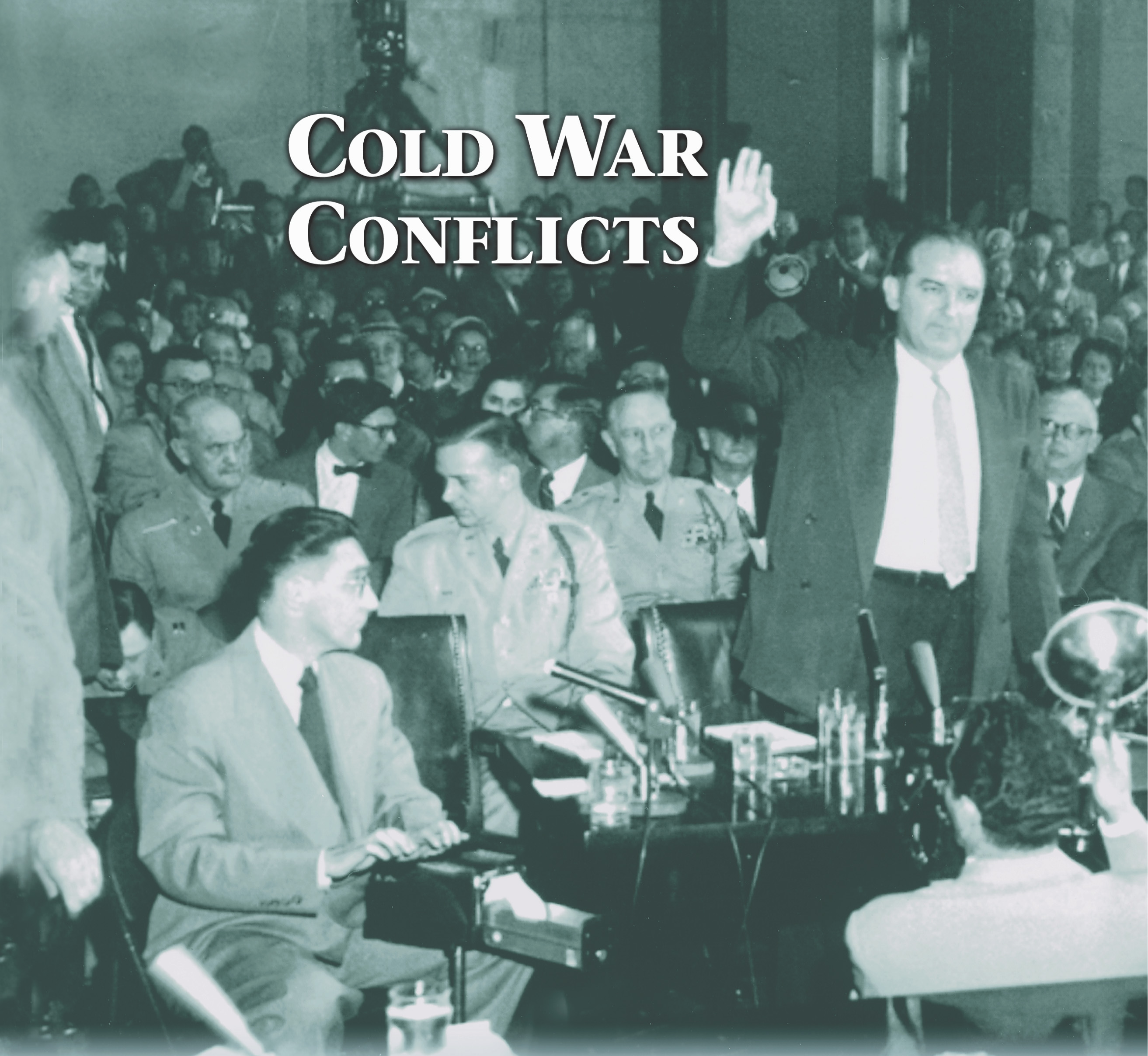 Photo: Senator Joseph McCarthy at a hearing. Title: Cold War Conflicts