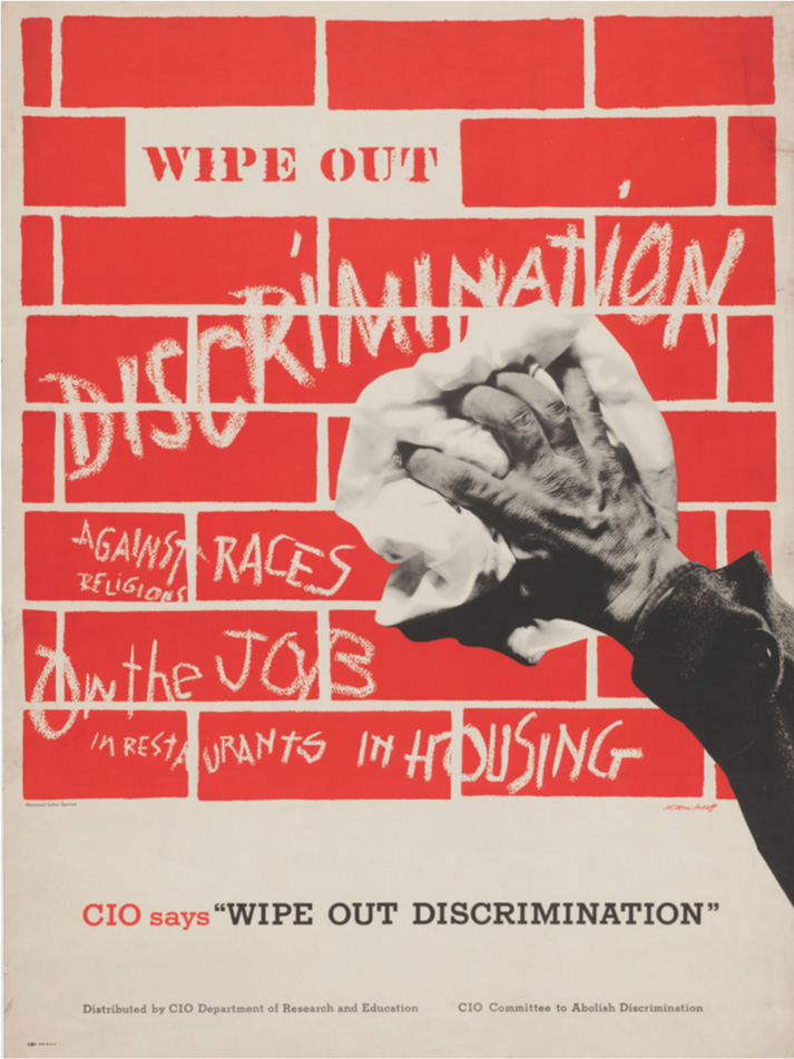 Poster: A hand wipes a graffitied wall reading wipe out discrimination against races, religioins, on the job, in restaurants, in housing.
