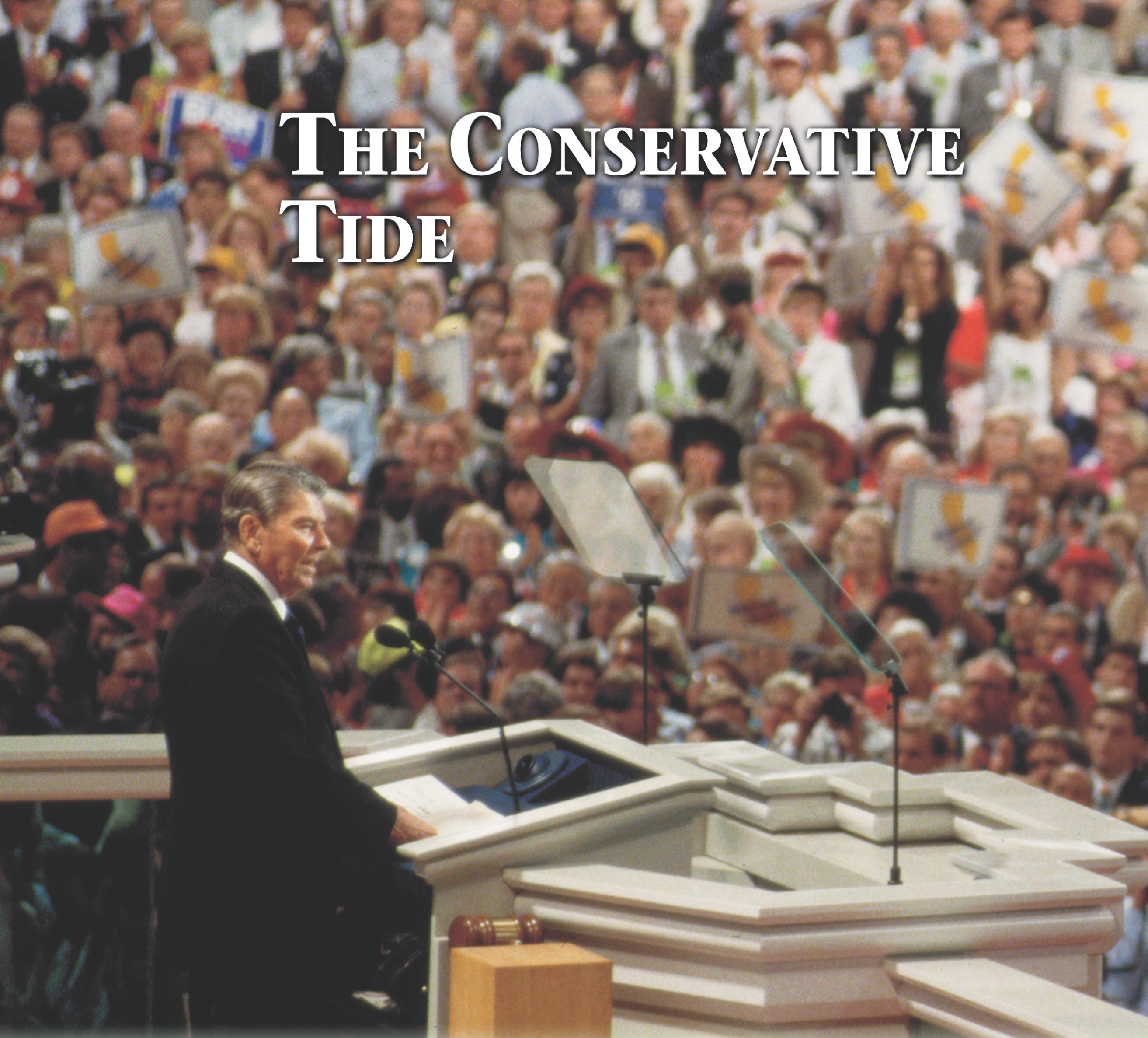 photo: Ronald Reagan speaks to a large crowd at a convention. Delegates hold signs that read We Love Ron. A title: The Conservative Tide.