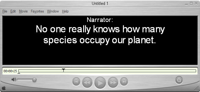 A caption track in the QuickTime Player that reads, "Narrator:  No one really knows how many species occupy our planet."